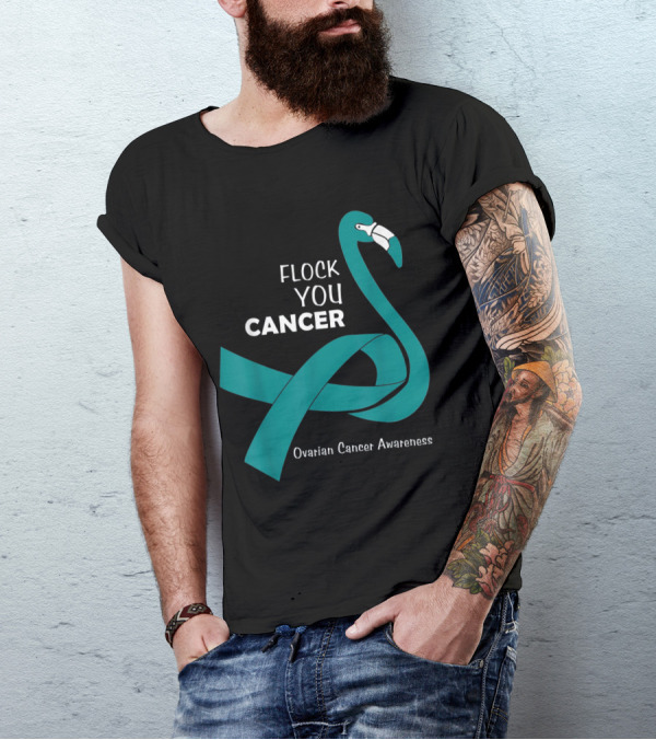 Flock You Cancer Ovarian Cancer Awareness Flamingo T-Shirt