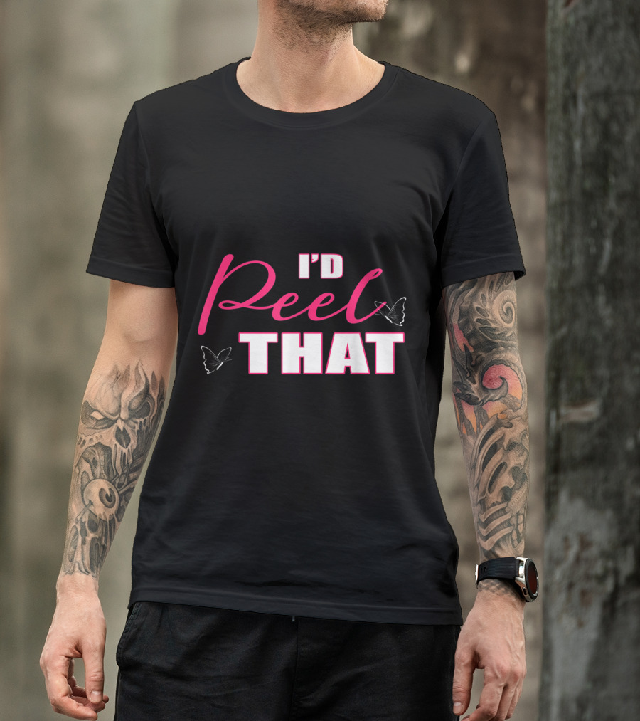 Funny Estheticians I'd Peel That Perfect Beauty Artist T-Shirt