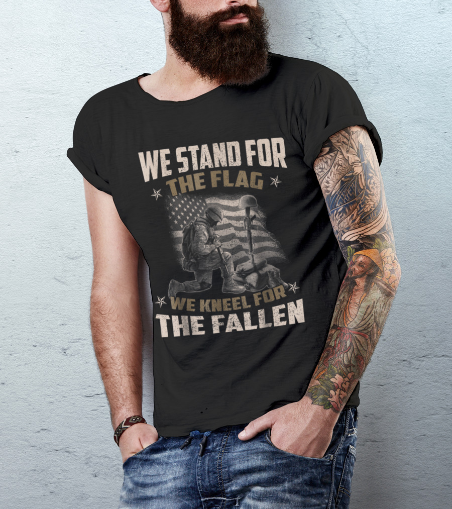 We Stand For The Flag We Kneel For The Fallen Veteran T-Shirt