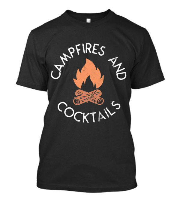 Campfires And Cocktails With Rustic Bonfire T-Shirt