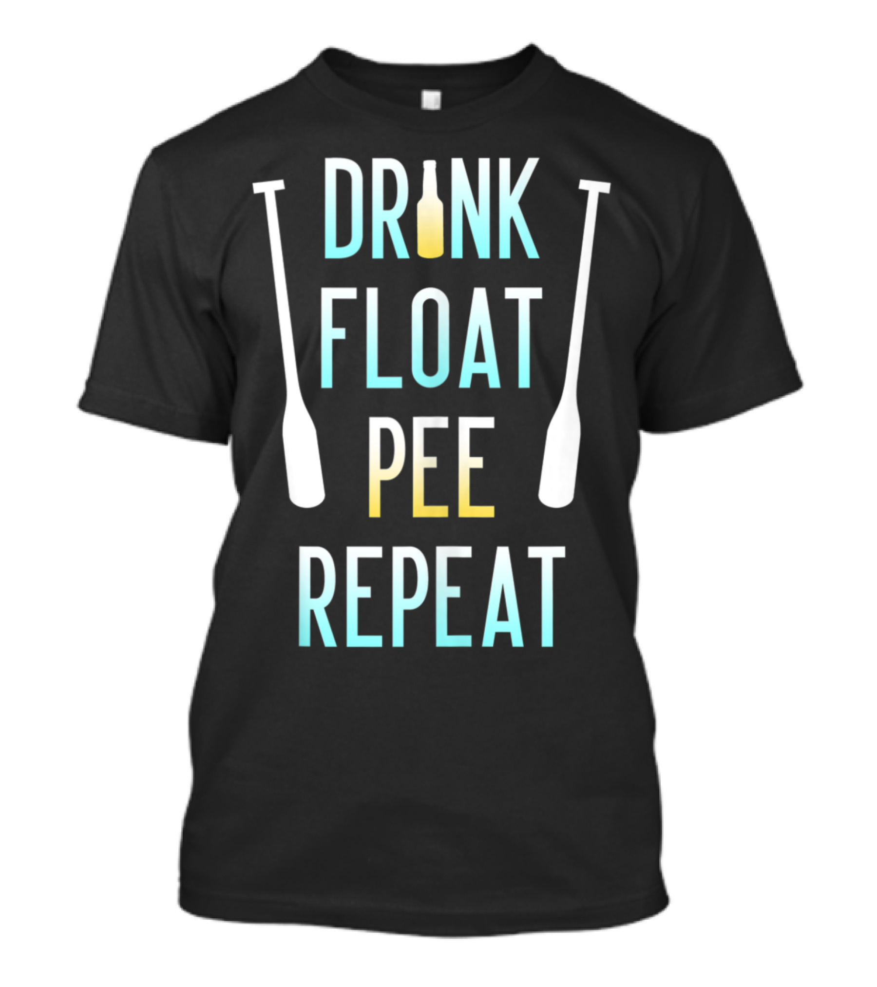 Funny Float Trip For Adults Drink Float Pee Repeat Paddle Bottles T-Shirt