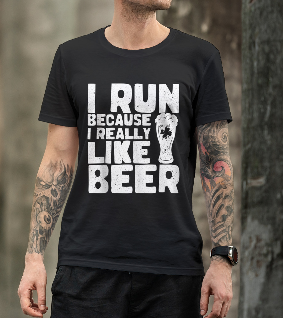 I Run Because I Really Like Beer With Shamrock Pint Glass T-Shirt