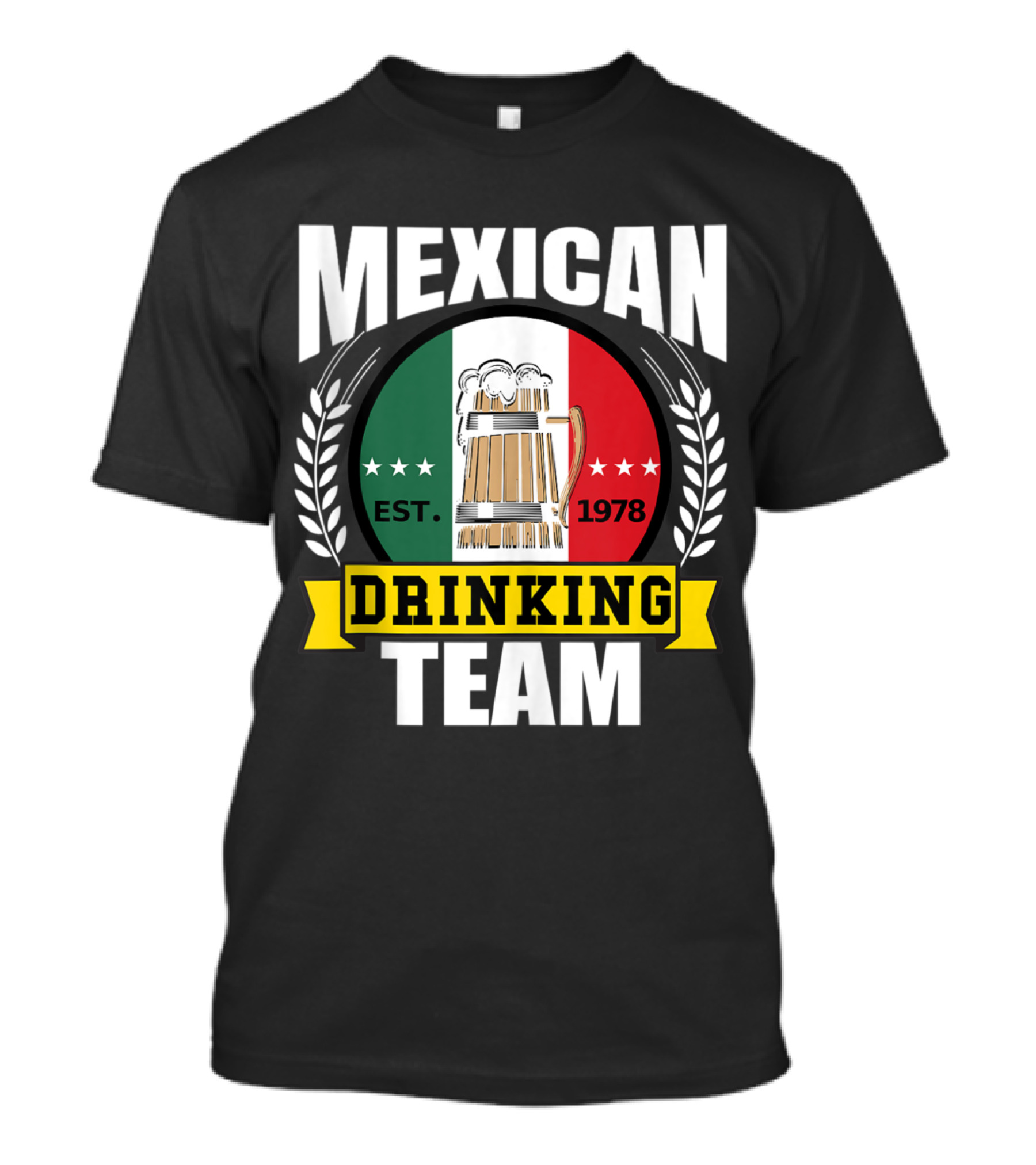 Mexican Drinking Team Est. 1978 Mexico Flag Beer Party T-Shirt