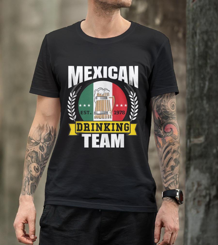Mexican Drinking Team Est. 1978 Mexico Flag Beer Party T-Shirt