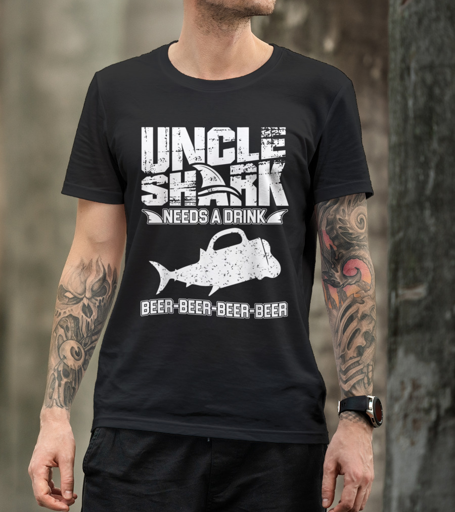 Uncle Shark Needs A Drink Beer Beer Beer Beer T-Shirt