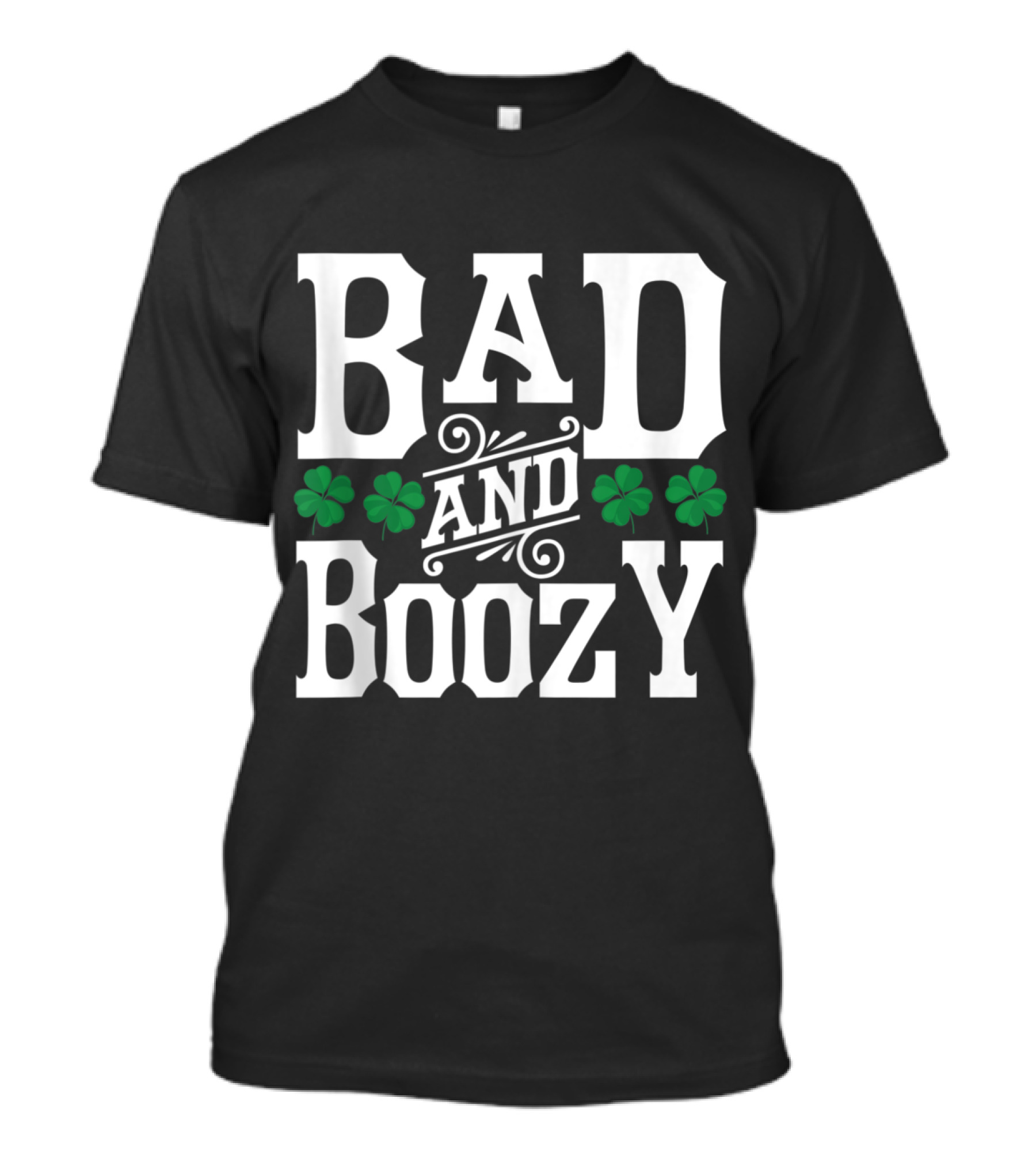 Bad And Boozy St Patricks Day Shamrock Drinking T-Shirt