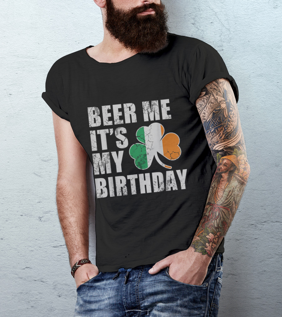Beer Me It's My Birthday St Patricks Day Irish Shamrock T-Shirt