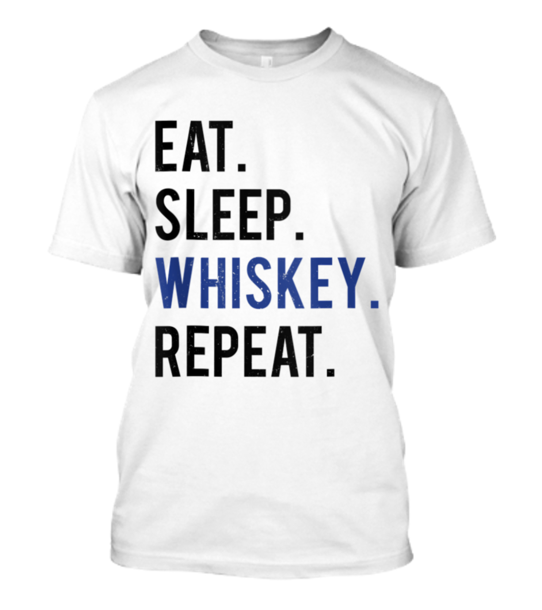 Eat Sleep Whiskey Repeat Funny Tennessee Whiskey T-Shirt