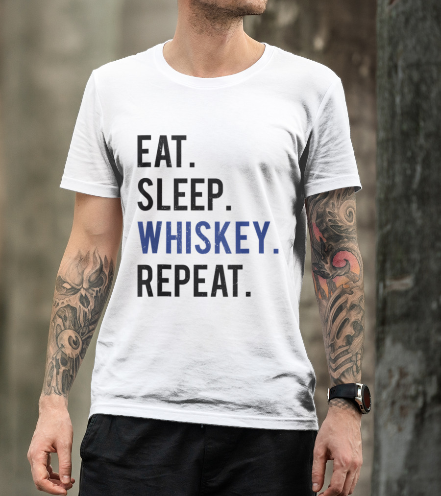 Eat Sleep Whiskey Repeat Funny Tennessee Whiskey T-Shirt