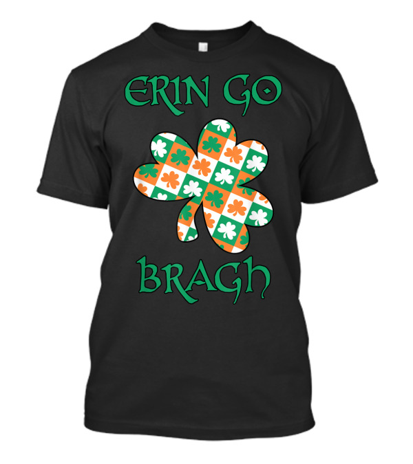 Erin Go Bragh Irish Celtic Shamrock St Pattys T-Shirt