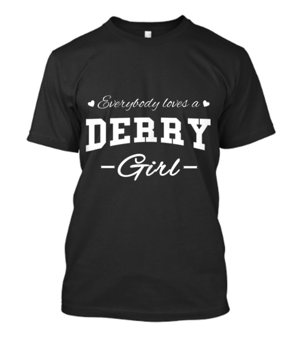 Everybody Loves A Derry Girl Vintage Irish Text With Hearts T-Shirt