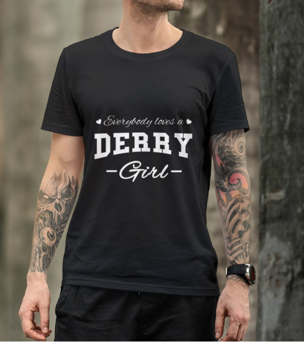 Everybody Loves A Derry Girl Vintage Irish Text With Hearts T-Shirt