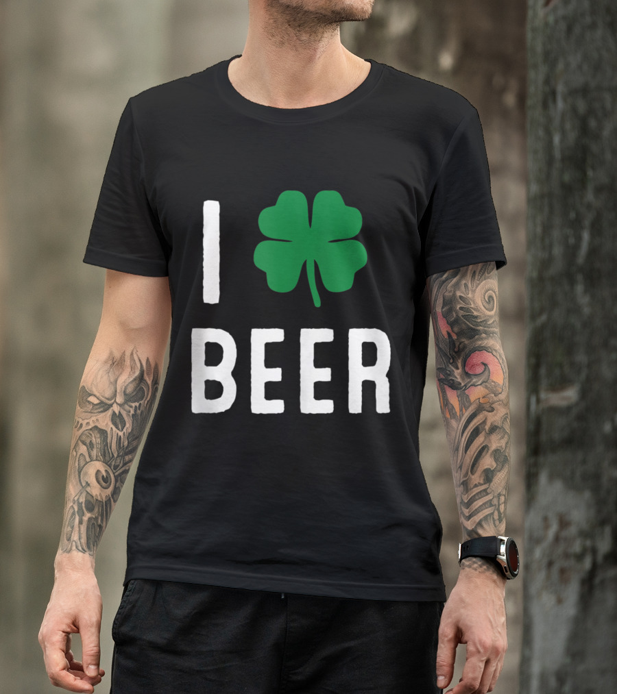 St. Patrick's Day Clover I Love Beer Funny St. Patty's Day T-Shirt