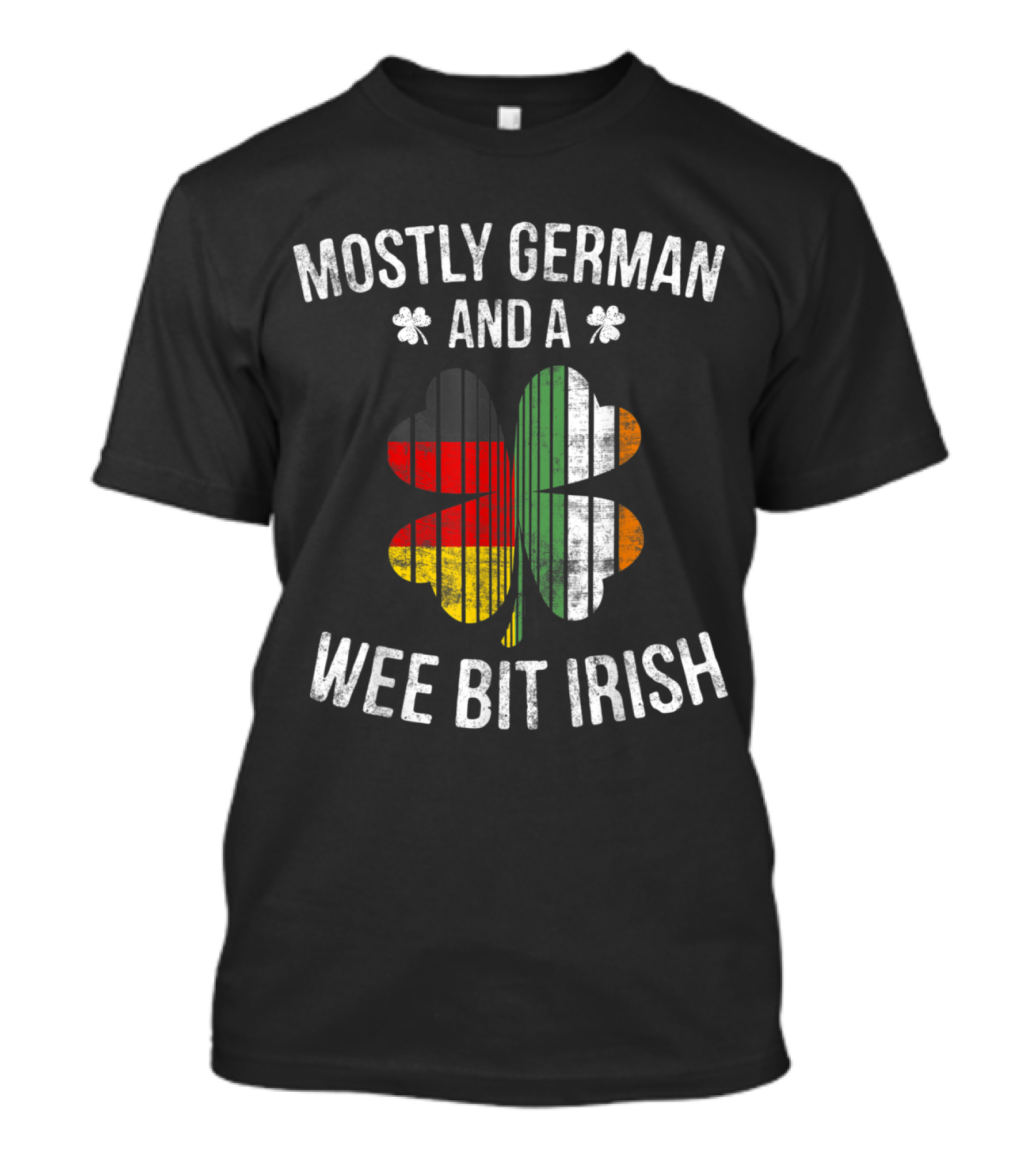 Mostly German And A Wee Bit Irish Shamrock St Patrick's Day T-Shirt
