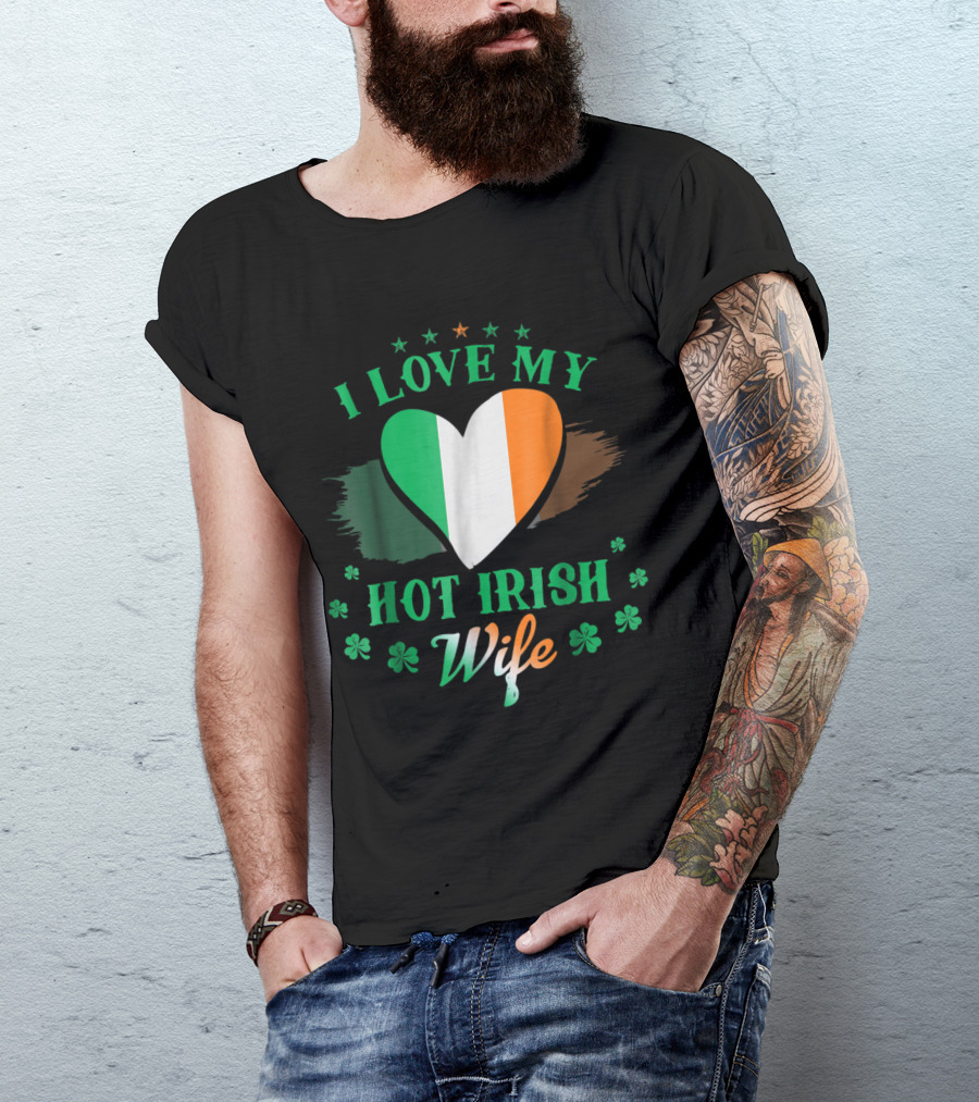 I Love My Hot Irish Wife Heart Clover Patrick's Day T-Shirt