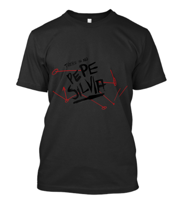 There Is No Pepe Silvia Meme It's Always Sunny In Philadelphia T-Shirt