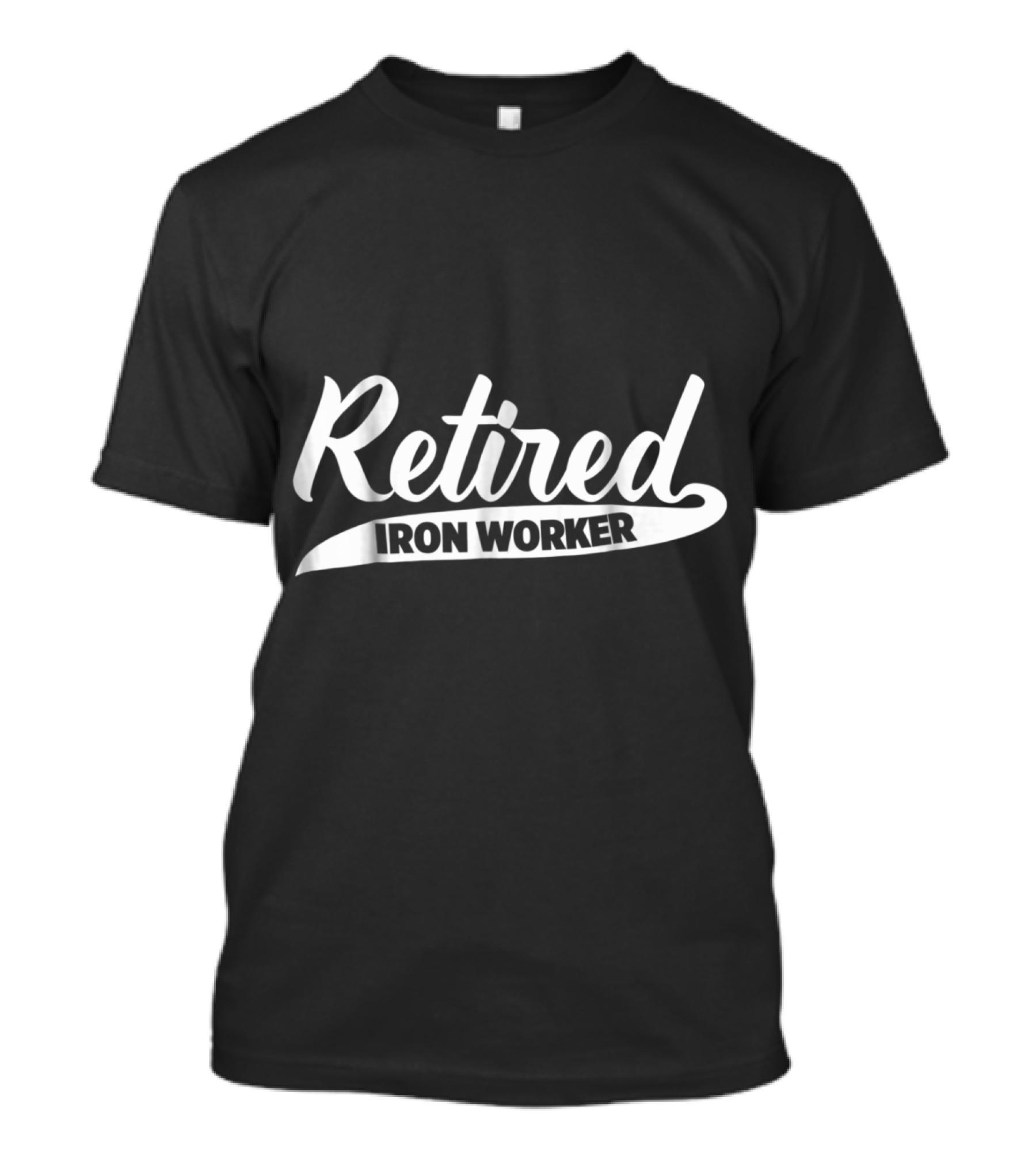 Retired Iron Worker T-Shirt