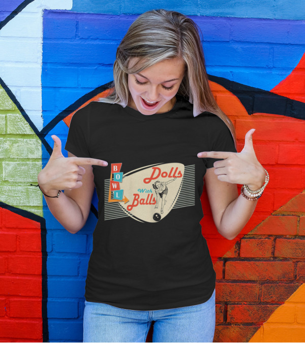 Dolls With Balls Bowl Vintage Bowling Team T-Shirt