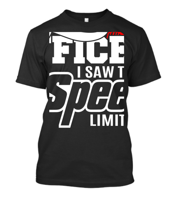 Yes Officer I Saw The Speed Limit Fiat Racing T-Shirt