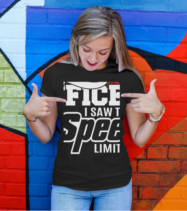 Yes Officer I Saw The Speed Limit Fiat Racing T-Shirt
