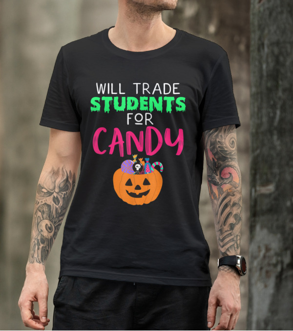 Will Trade Students For Candy Funny Halloween Teacher Pumpkin T-Shirt