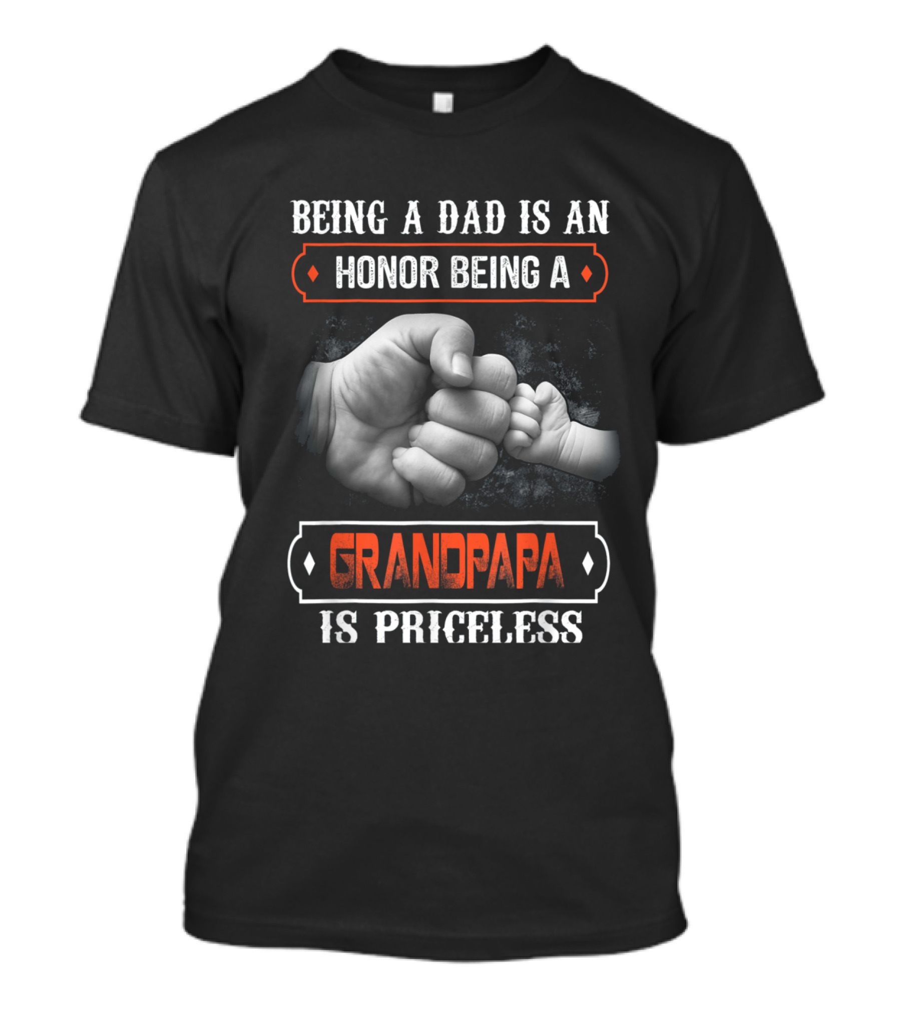 Being A Dad Is An Honor Being A Grandpapa Is Priceless Fist Bump T-Shirt