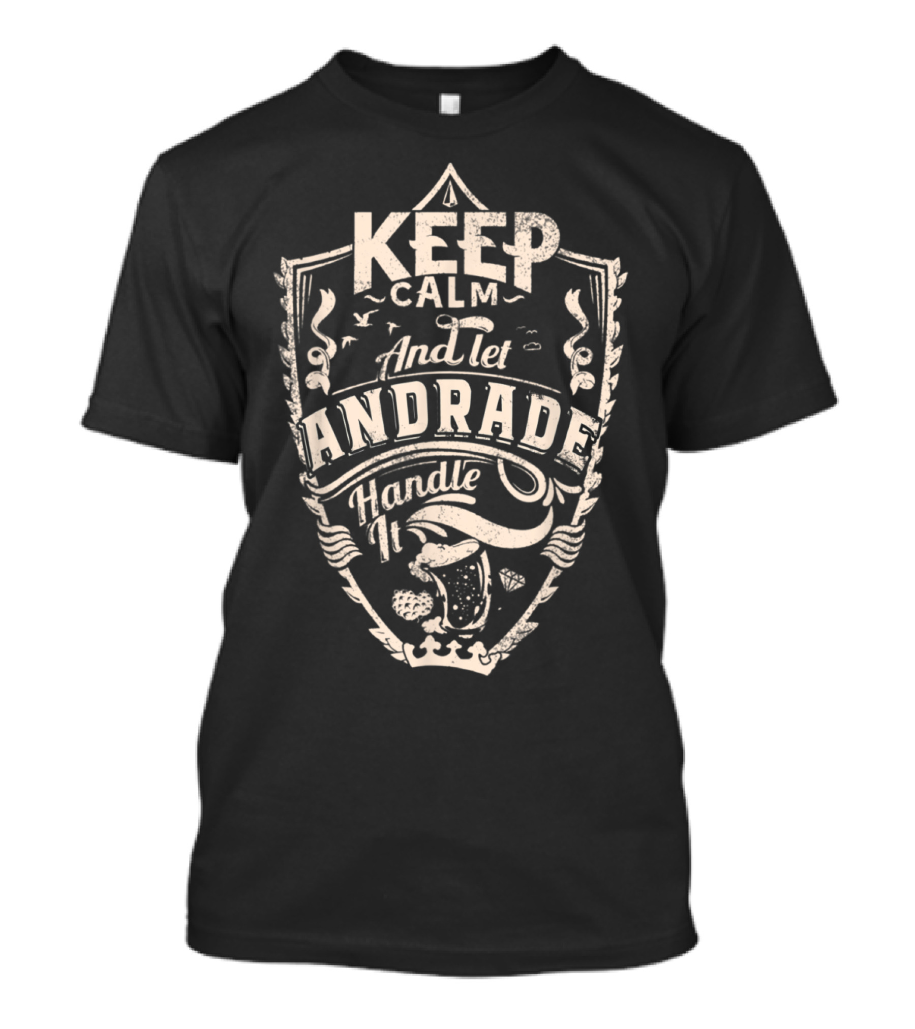 Keep Calm And Let Andrade Handle It Crest T-Shirt