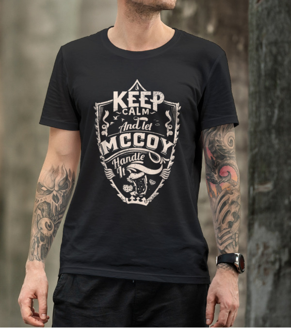Keep Calm And Let McCoy Handle It T-Shirt