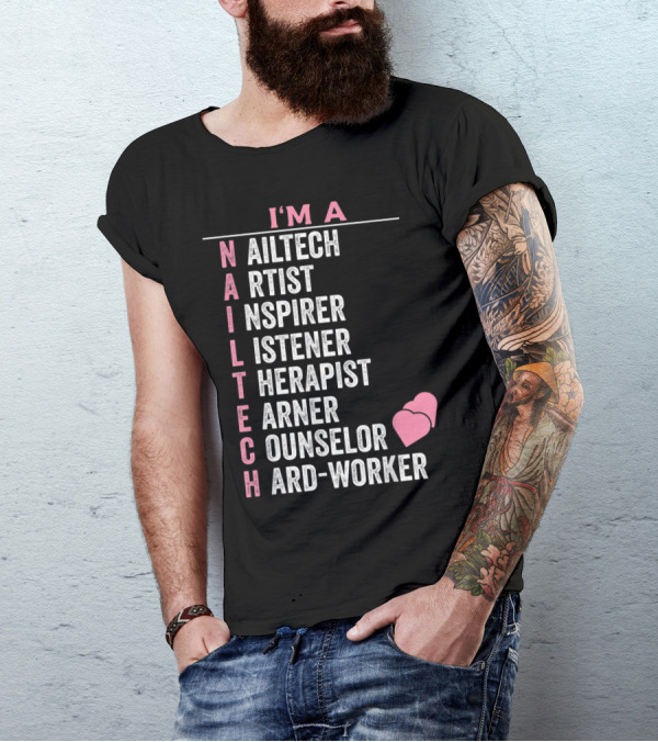 I'm A Nail Tech Artist Inspirer Listener Therapist Earner Counselor Hard-Worker T-Shirt