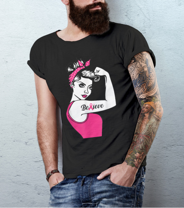 Breast Cancer Warrior Awareness Support Believe Rosie The Riveter Pink T-Shirt