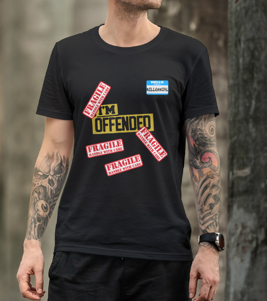 I'm Offended Fragile Handle With Care Millennial Badge T-Shirt