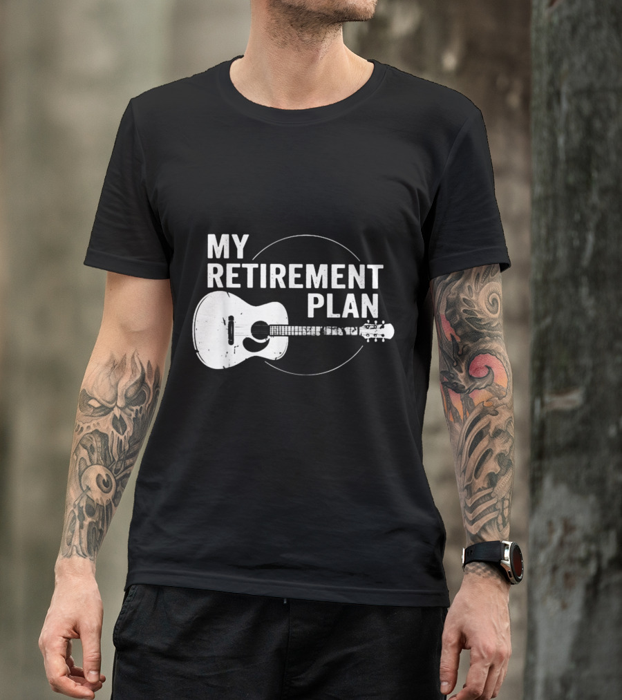 My Retirement Plan Guitar Funny Musicians T-Shirt