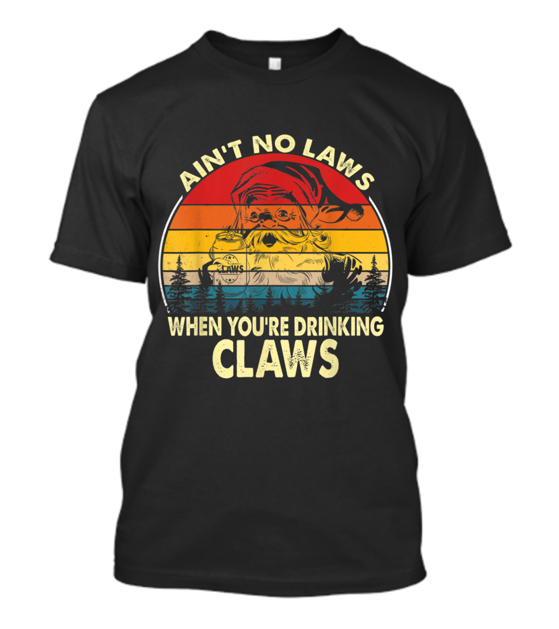 Ain't No Laws When You're Drinking Claws Santa Vintage Sunset T-Shirt