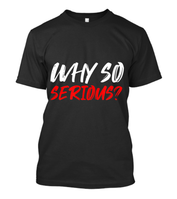 WHY SO SERIOUS JOKER QUOTE CLASSIC MOVIE INSPIRED T-Shirt