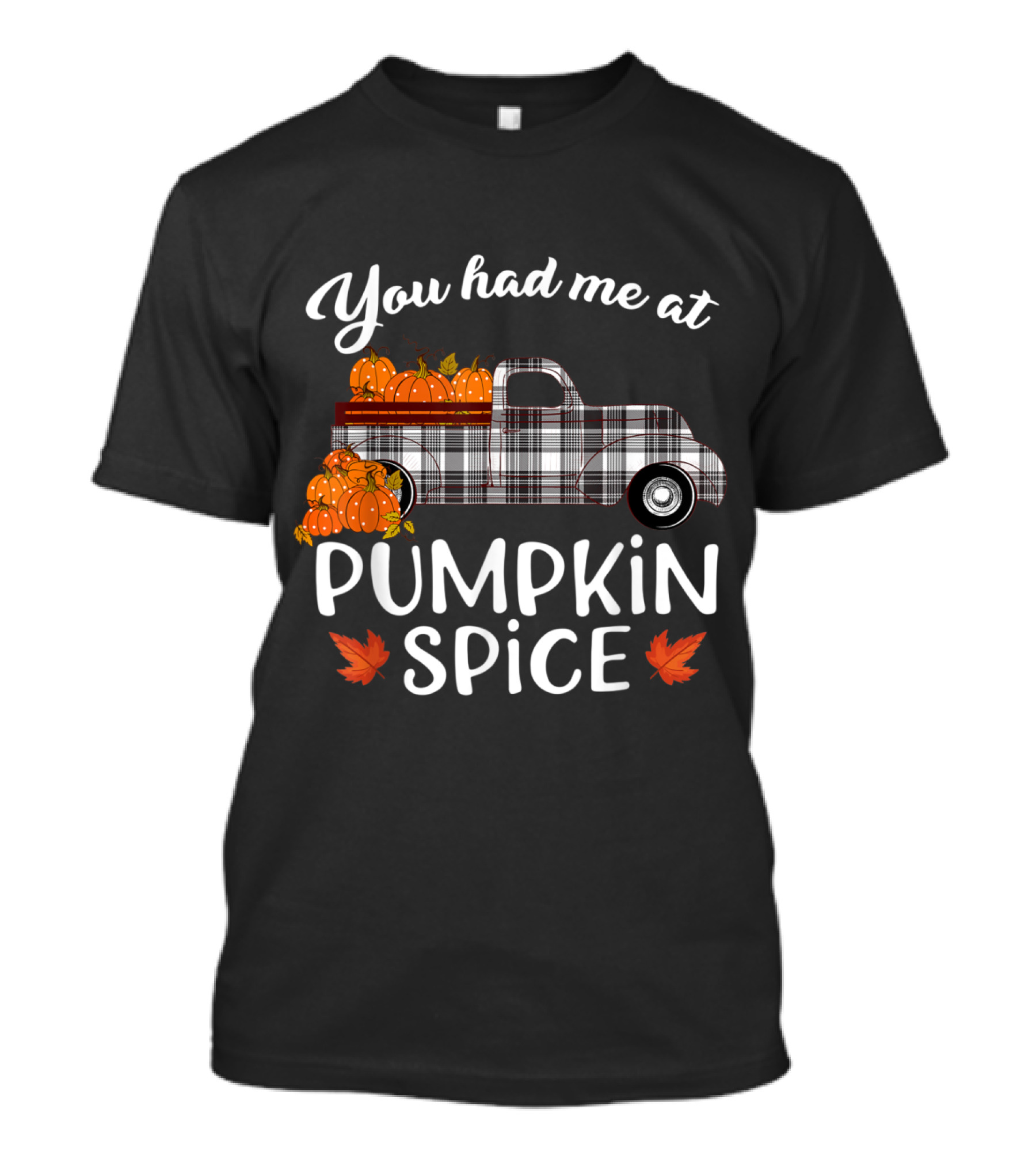 You Had Me At Pumpkin Spice Plaid Truck Autumn Fall Leaves T-Shirt
