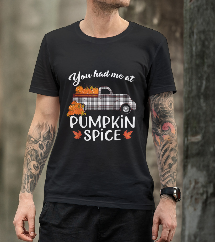 You Had Me At Pumpkin Spice Plaid Truck Autumn Fall Leaves T-Shirt