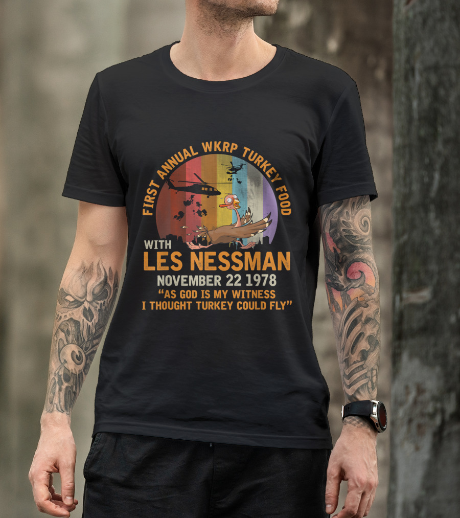 First Annual WKRP Turkey Food Drop With Les Nessman November 22 1978 As God Is My Witness I Thought Turkey Could Fly T-Shirt
