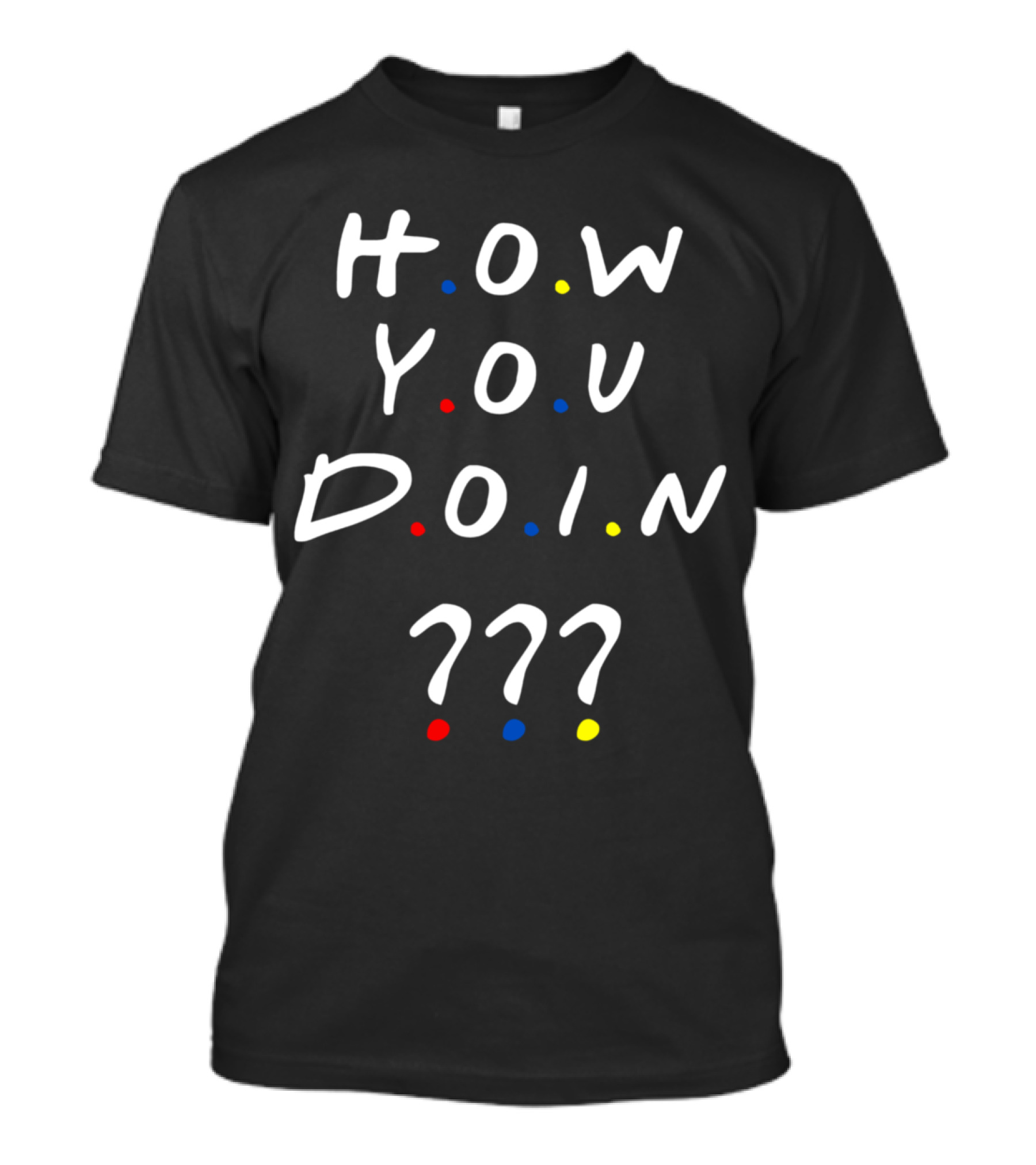 How You Doin 90s Style Friends Inspired Humor T-Shirt