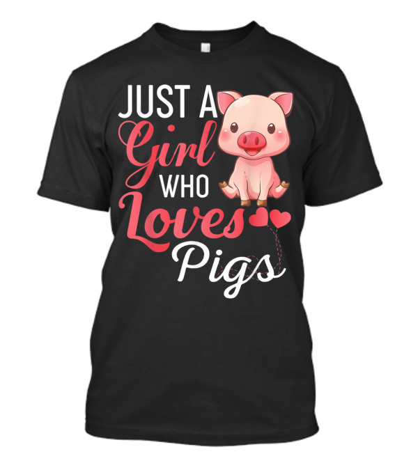 Just A Girl Who Loves Pigs Cute Pig Lover With Hearts T-Shirt