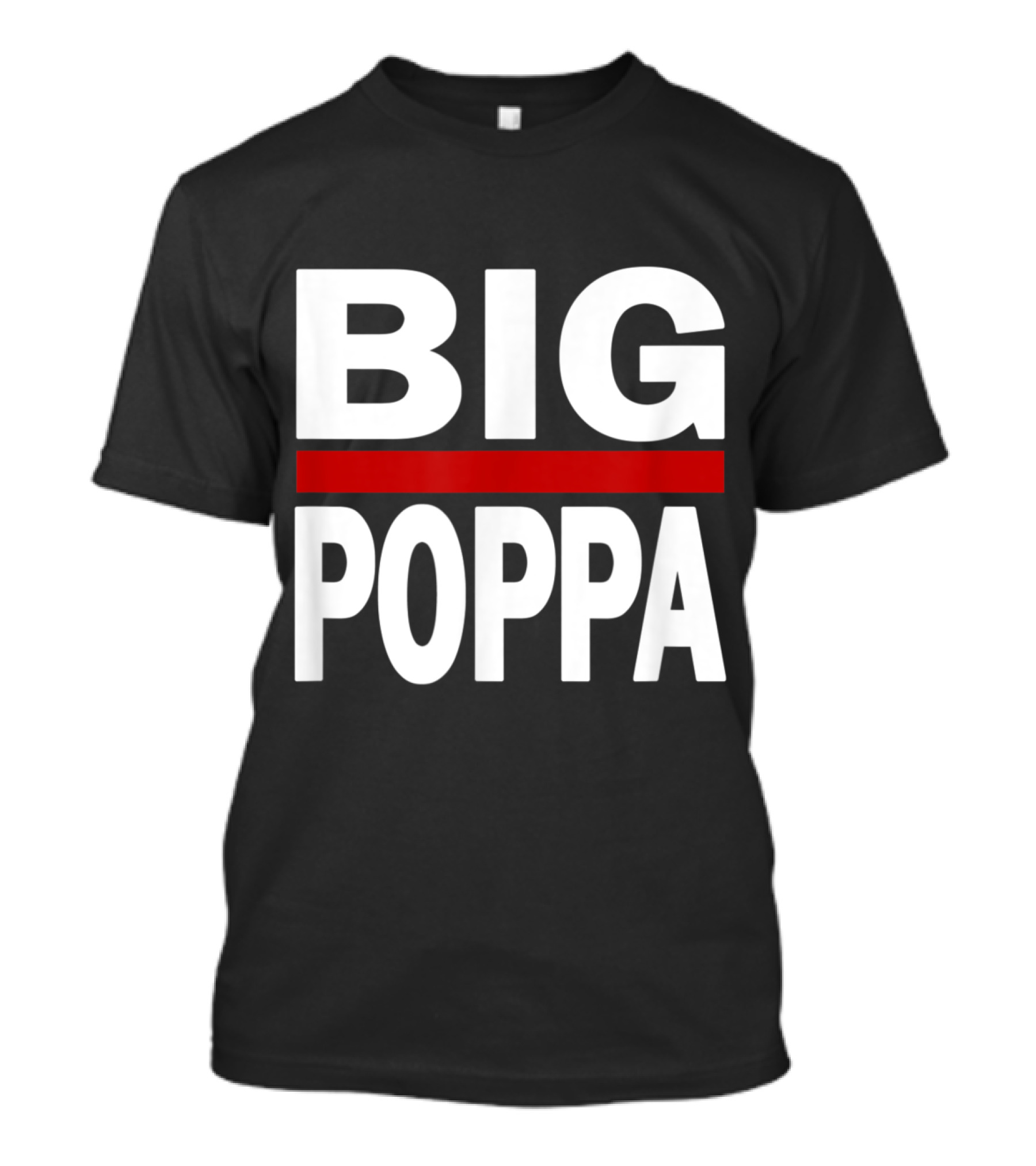 Mens Big Poppa Hip Hop Dad Graphic White Text Red Line T-Shirt