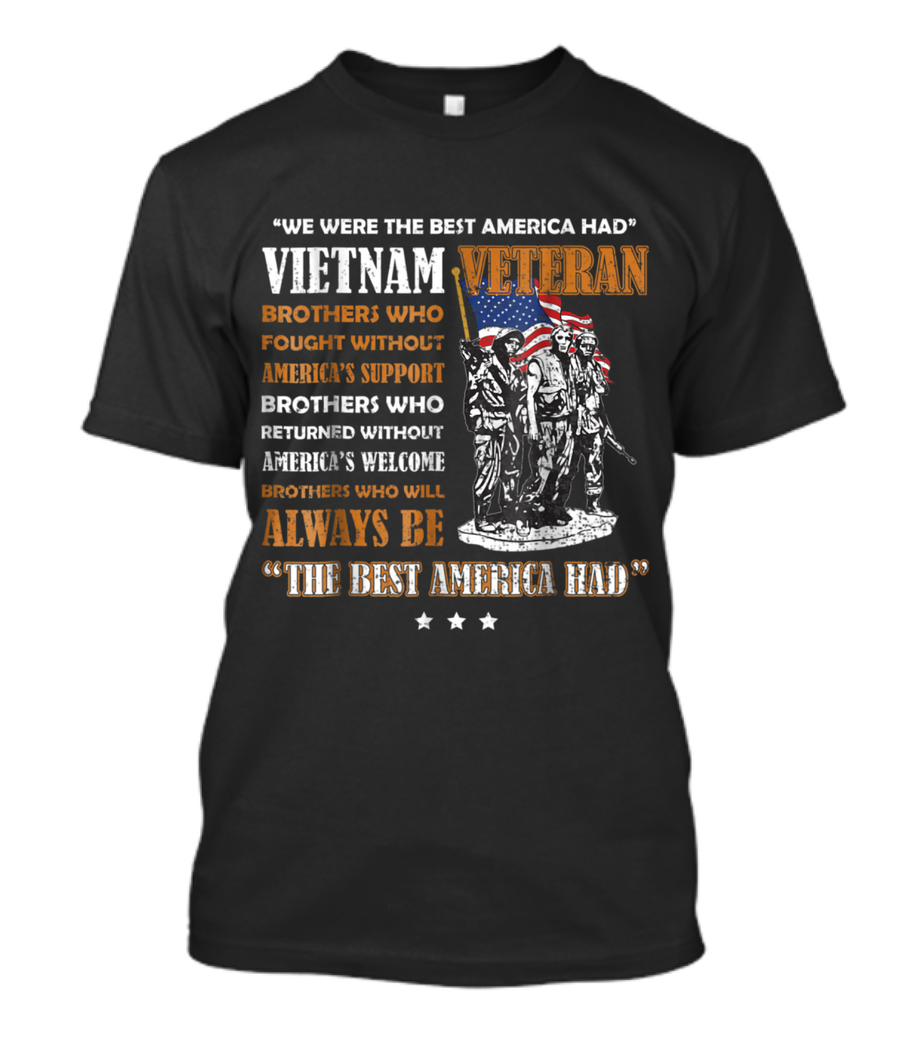 Vietnam Veteran Brothers Without America's Support Always The Best America Had T-Shirt