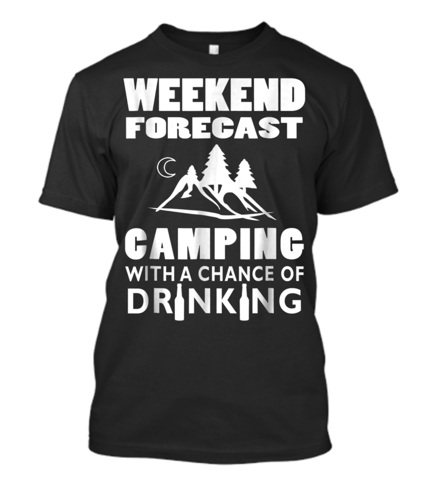 Weekend Forecast Camping With A Chance Of Drinking Outdoor Adventure Fun T-Shirt