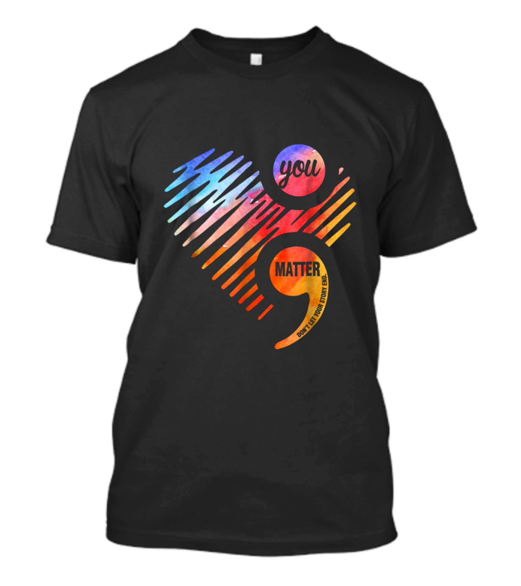 You Matter Don't Let Your Story End Suicide Prevention Awareness T-Shirt