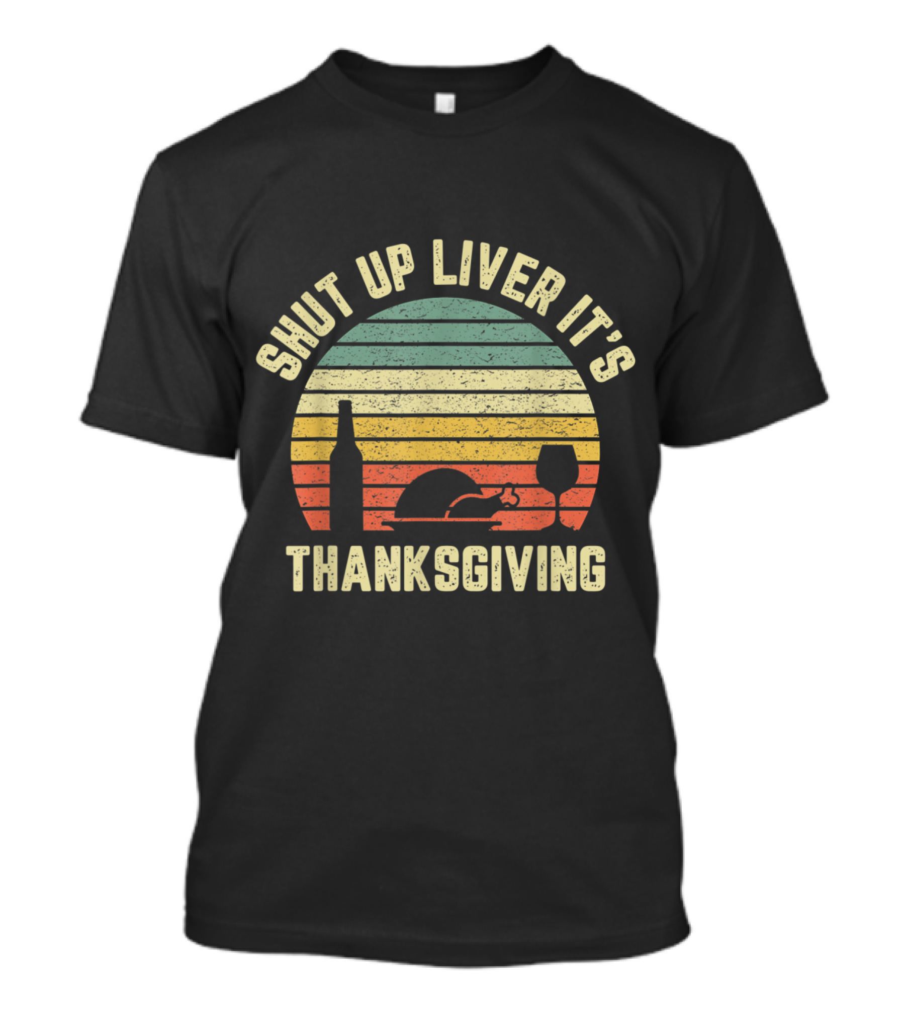 Retro Thanksgiving Shut Up Liver Funny Drinking T-Shirt