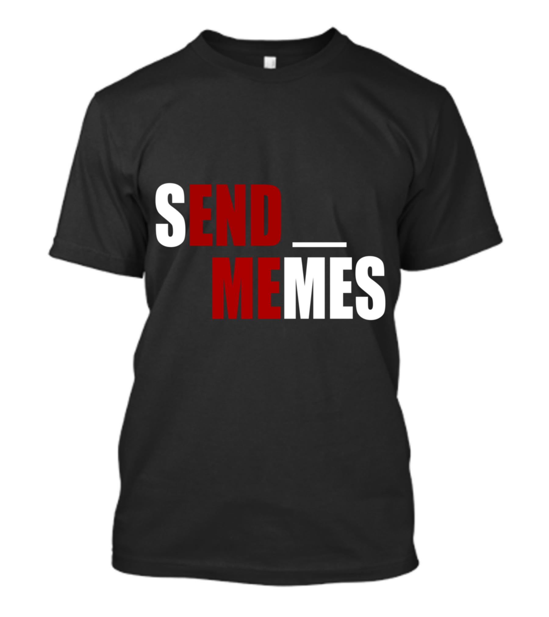 SEND MEMES Funny Dank Meme Internet Humor T-Shirt