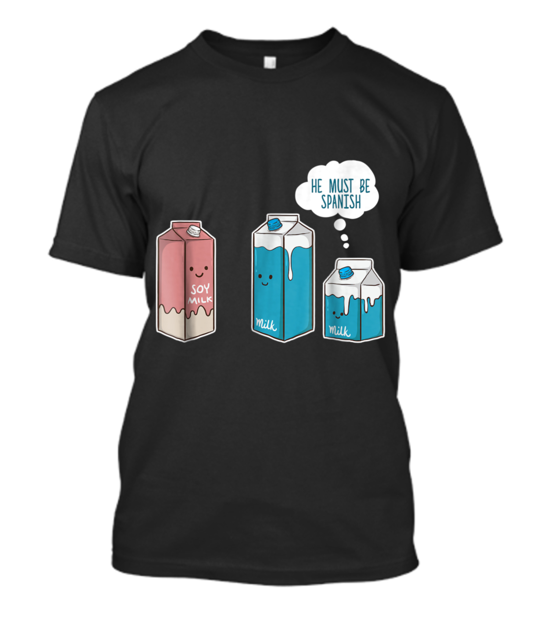 Soy Milk He Must Be Spanish Funny Vegan Pun Milk Cartons T-Shirt