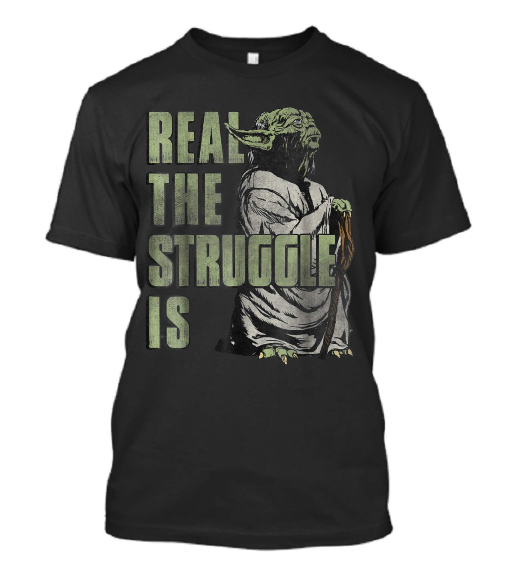 Star Wars Yoda Real The Struggle Is T-Shirt