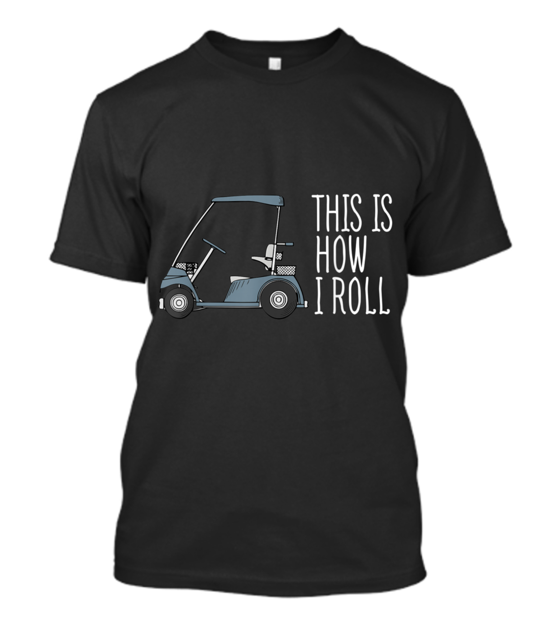 This Is How I Roll Funny Golf Cart Golfers T-Shirt