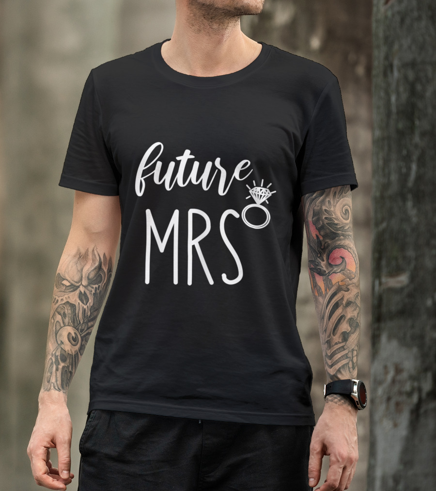 Future Mrs With Diamond Ring For Bride-to-Be From Bridesmaid T-Shirt
