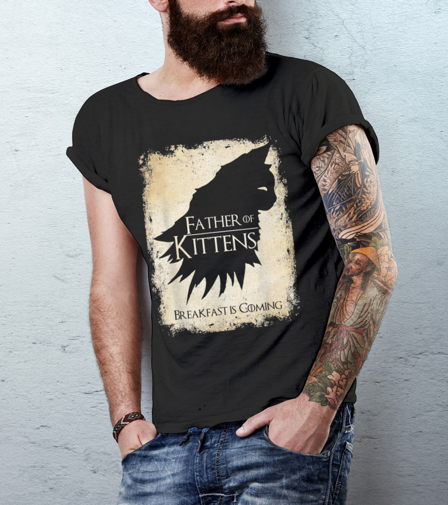 Father Of Kittens Breakfast Is Coming Cat Dad T-Shirt